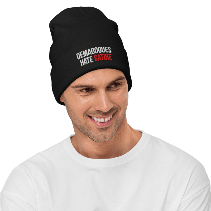 "Demagogues Hate Satire" Beanie
