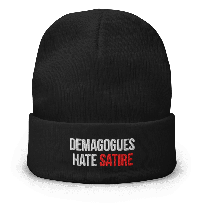 "Demagogues Hate Satire" Beanie